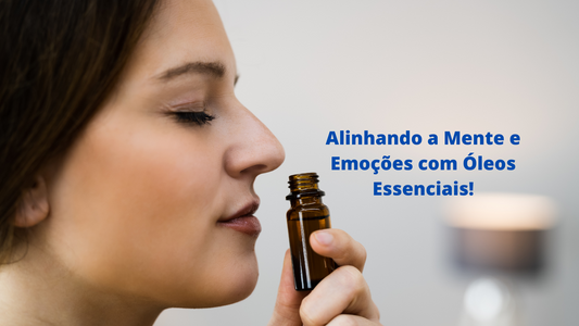 Natureza Emocional: Como os Óleos Essenciais Afetam a Mente