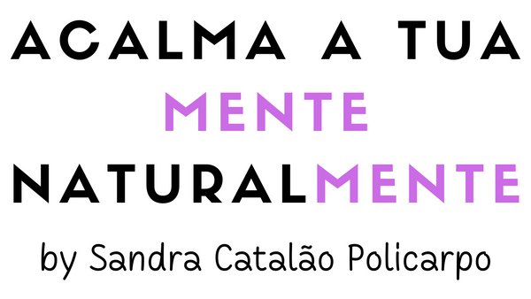 ACALMA A TUA MENTE NATURALMENTE - ÓLEOS ESSENCIAIS E TERAPIAS