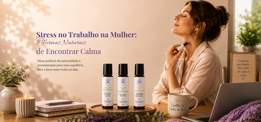 Stress no Trabalho na Mulher: 8 Formas Naturais de Encontrar Calma